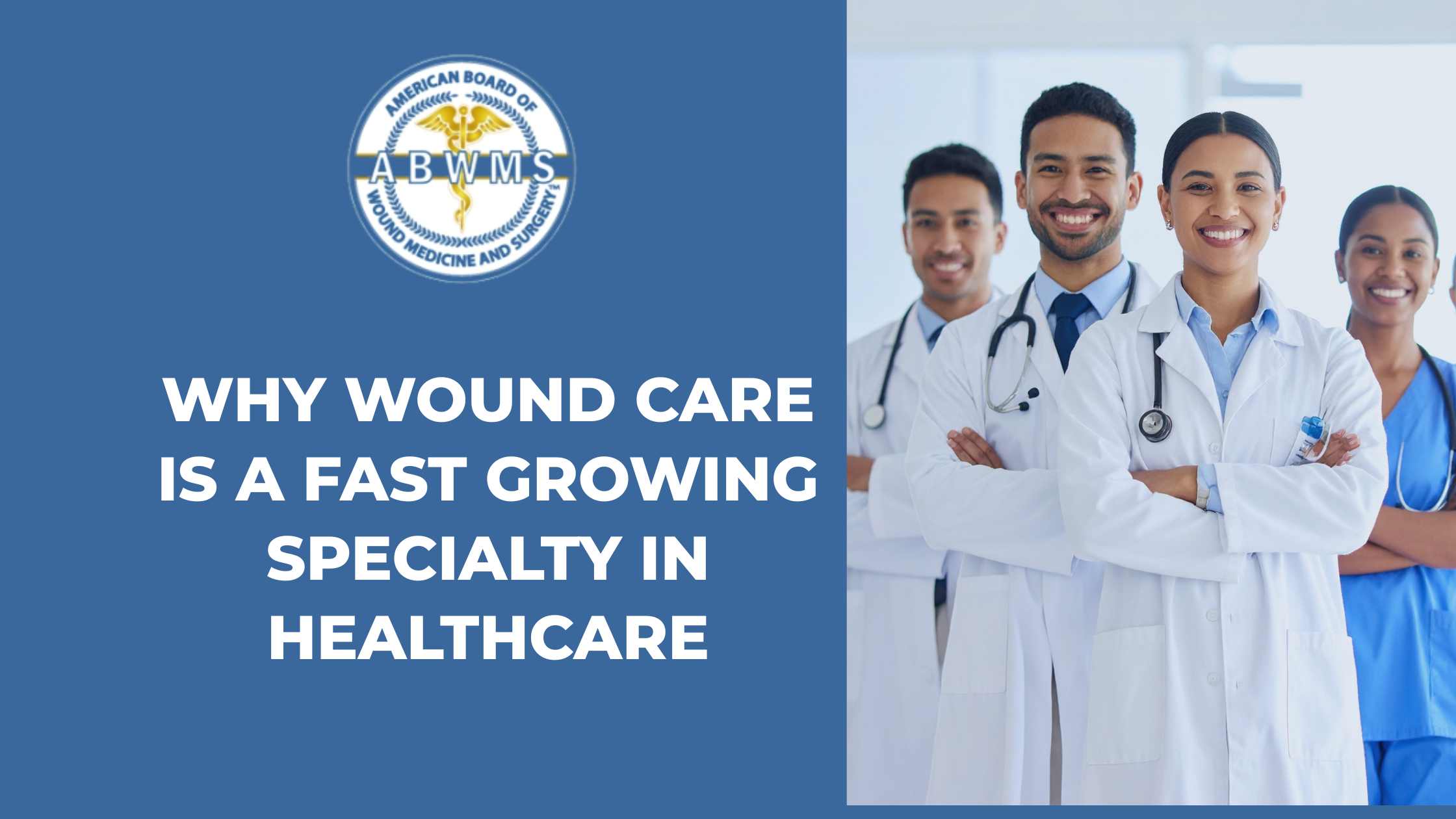 Wound Care Is the Fastest Growing Specialty in Healthcare